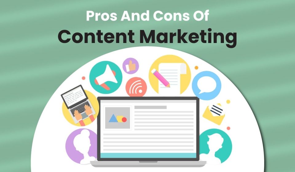 Pros and cons if content marketing