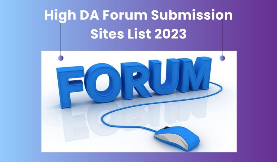 Best High DA Free Forum Submission Sites List
