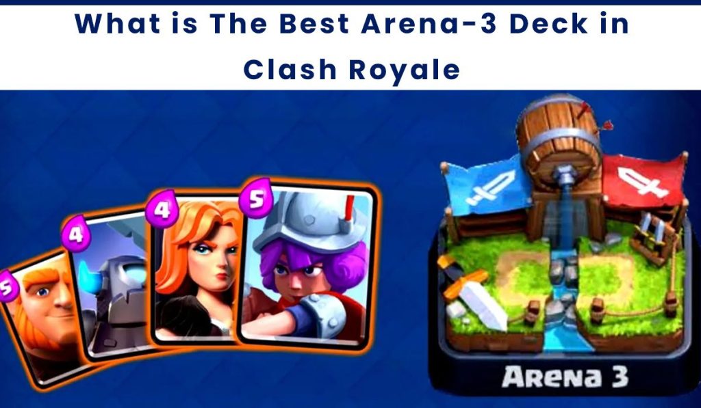 What is The Best Arena-3 Deck in Clash Royale