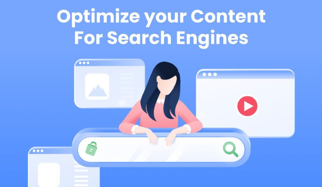 A Complete Guide on How To Optimize Content For Search Engines