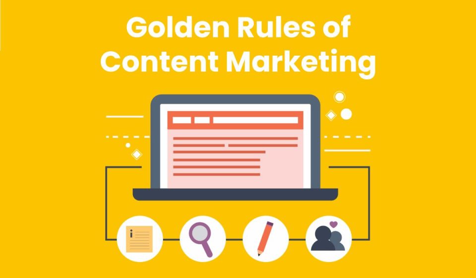 Top Golden Rules of Content Marketing To Follow